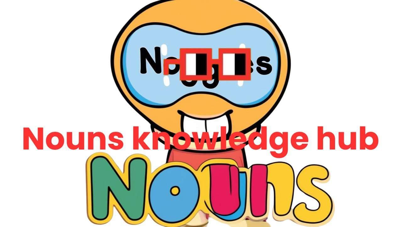 Nouns Knowledge Hub